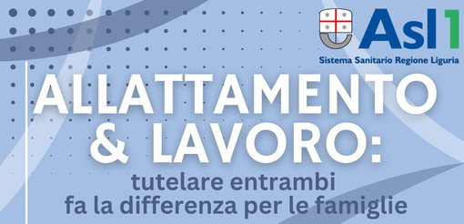 “Allattamento e lavoro, tutelare entrambi fa la differenza per le famiglie” anche in Asl 1