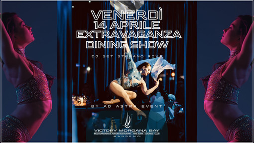 Continuano le serate al Victory Morgana Bay con l'esclusivo format 'Extravaganza Dining Show'