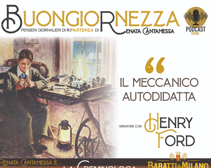 Alla Buongiornezza, la lezione di vita e d’impresa del genio delle auto e del marketing Henry Ford