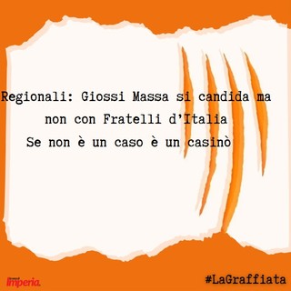 LA GRAFFIATA. Regionali: Giossi Massa si candida ma non con Fratelli d'Italia. Se non è un caso è un casinò