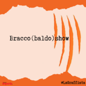 LA GRAFFIATA. Bracco (baldo) show