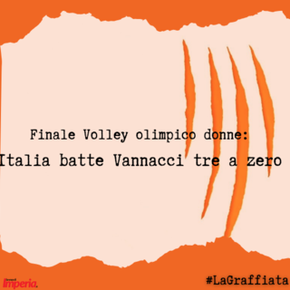 LA GRAFFIATA. Finale volley olimpico donne: Italia batte Vannacci 3 - 0