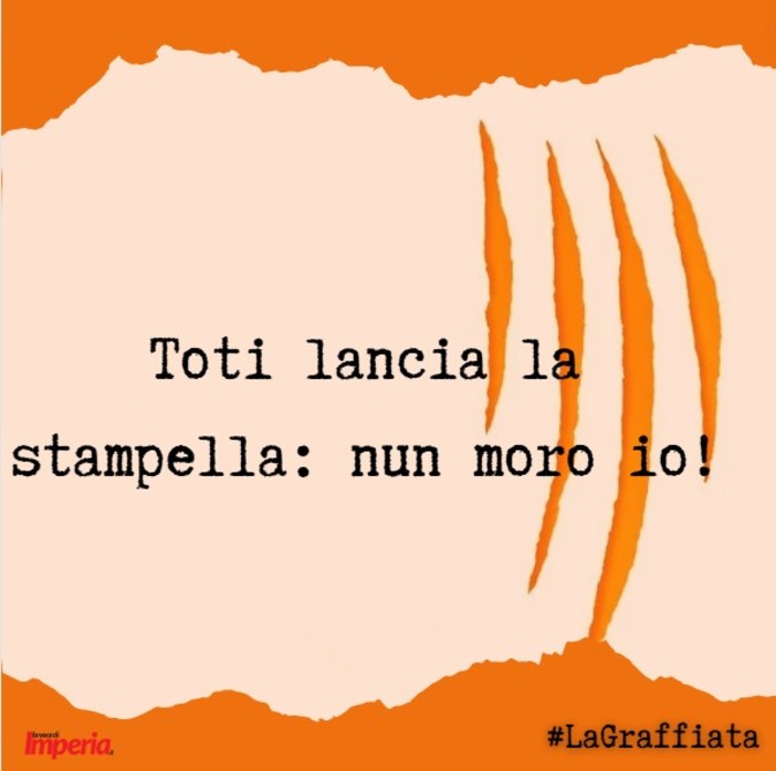 LA GRAFFIATA. Toti lancia la stampella: nun moro io!