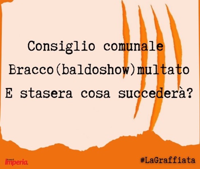 LA GRAFFIATA. Consiglio comunale, Bracco (baldoshow) multato. E stasera cosa accadrà?