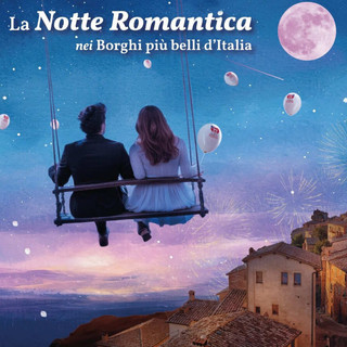 22 giugno - La Notte Romantica nei Borghi più belli d'Italia