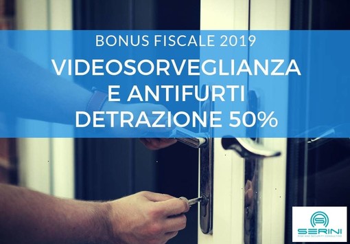 Bonus fiscale 2019 per apparati di allarme e videosorveglianza